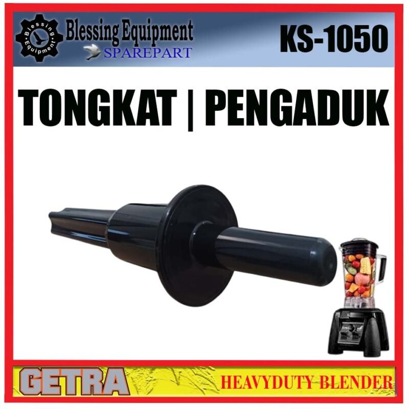 KS-1050 SPAREPART TONGKAT PENGADUK | STIRRING STICK Heavyduty Blender GETRA KS 1050 TAMPER | TONGKAT PENGADUK BLENDER GETRA KS1050 - Image 5