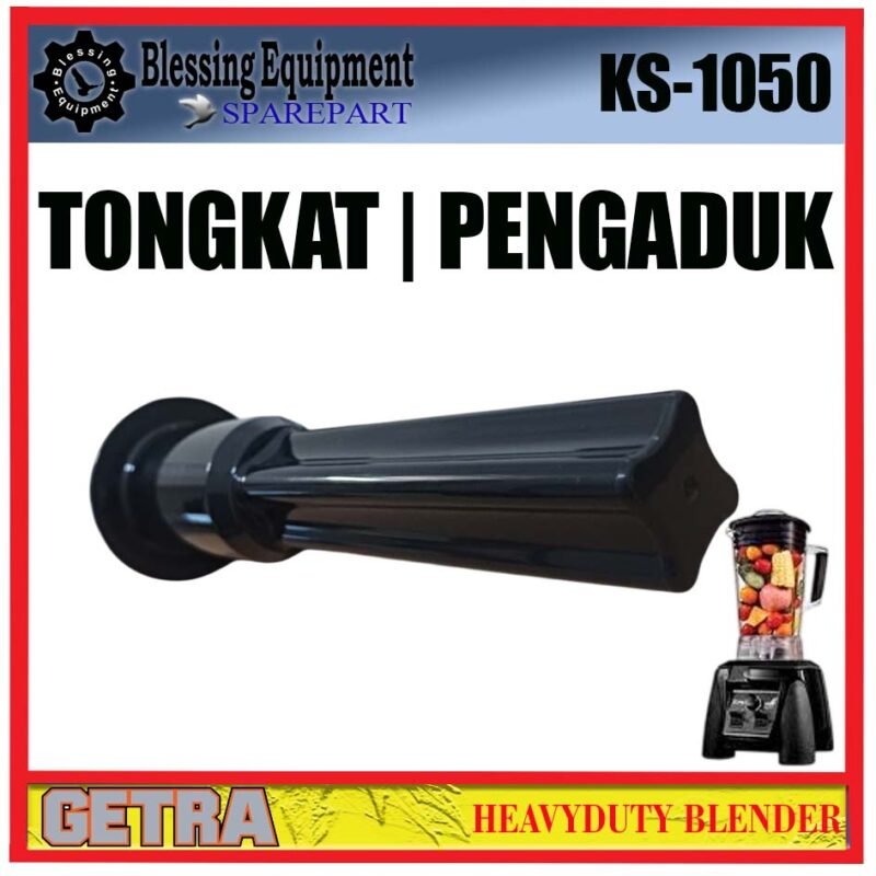 KS-1050 SPAREPART TONGKAT PENGADUK | STIRRING STICK Heavyduty Blender GETRA KS 1050 TAMPER | TONGKAT PENGADUK BLENDER GETRA KS1050 - Image 3