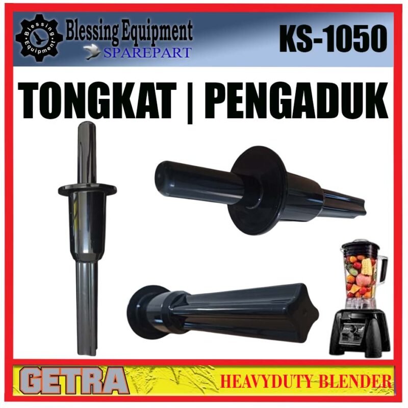 KS-1050 SPAREPART TONGKAT PENGADUK | STIRRING STICK Heavyduty Blender GETRA KS 1050 TAMPER | TONGKAT PENGADUK BLENDER GETRA KS1050