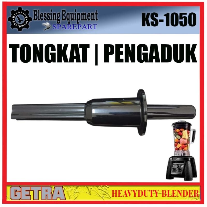 KS-1050 SPAREPART TONGKAT PENGADUK | STIRRING STICK Heavyduty Blender GETRA KS 1050 TAMPER | TONGKAT PENGADUK BLENDER GETRA KS1050 - Image 4