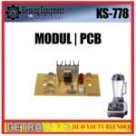KS-778 SPAREPART MODUL PCB SET | MODUL | PCB Heavy Duty Blender GETRA PENGATUR ARUS LISTRIK DARI SWITCH ON OFF BLENDER KS 778 GETRA
