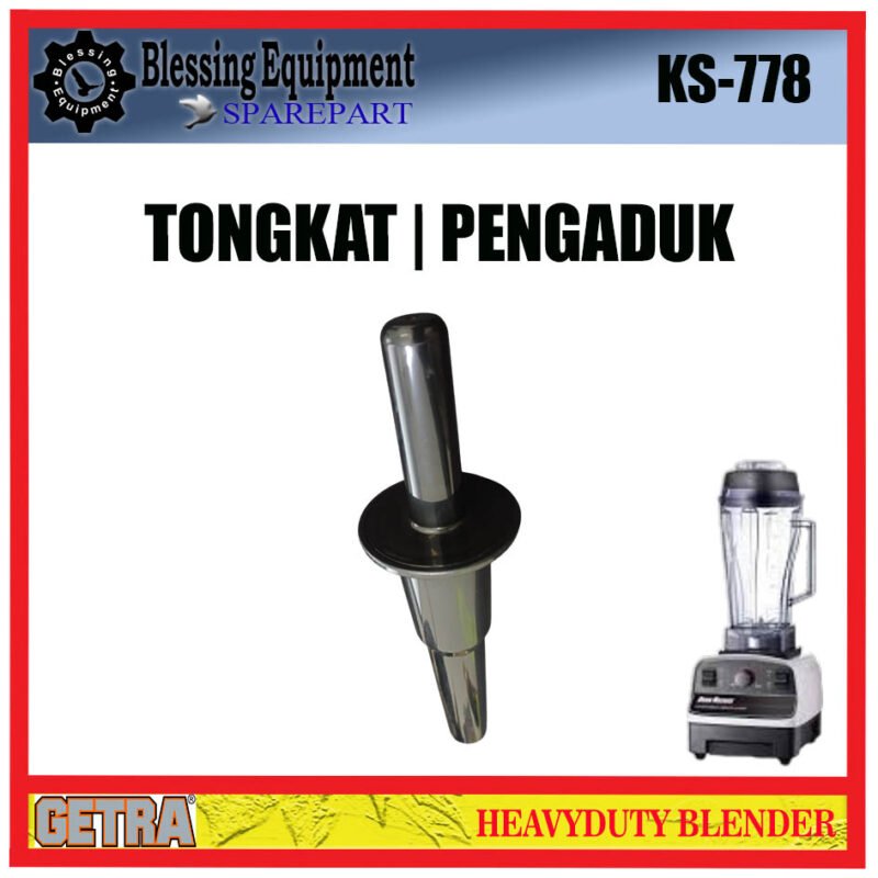 KS-778 SPAREPART TONGKAT | PENGADUK | STIRRING STICK | STICK PENGADUK Heavyduty Blender GETRA PENGADUK BLENDER KS 778 GETRA - Image 4