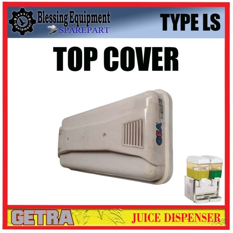 LS-12X1 LS-12X2 LS-12X3 SPAREPART TOP COVER Juice Dispenser GEA GETRA TYPE LS TUTUP TABUNG | TUTUP ATAS | PENUTUP ATAS TABUNG MESIN PENDINGIN MINUMAN LS GEA GETRA - Image 2