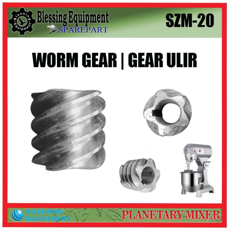 SZM-20 SPAREPART WORM GEAR | GEAR ULIR Planetary Mixer 20L XUZHONG SZM 20 GIGI CACING | GEAR | GEAR SPIRAL | GEAR BINTANG UNTUK MESIN PENGADUK ADONAN 20 LITER SZM20 XUZHONG