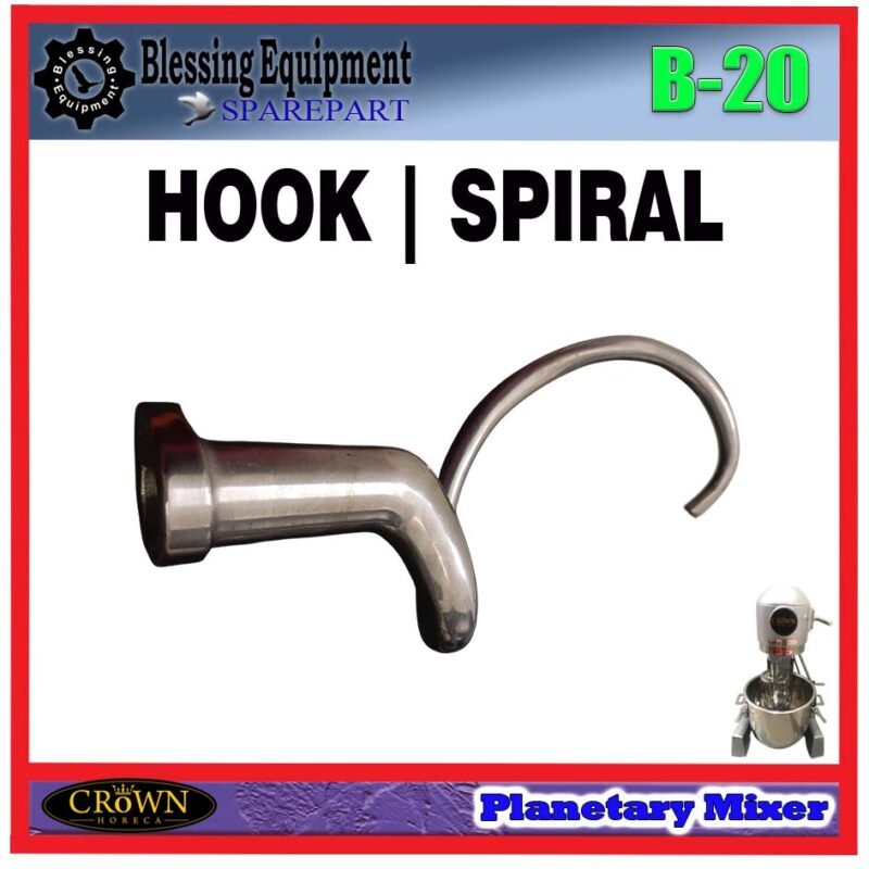 B-20 SPAREPART HOOK | SPIRAL Planetary Mixer 20L CROWN B 20 PENGADUK KAIT | PENGADUK BERBENTUK KAIL MESIN PENGADUK ADONAN 20 LITER B20 CROWN