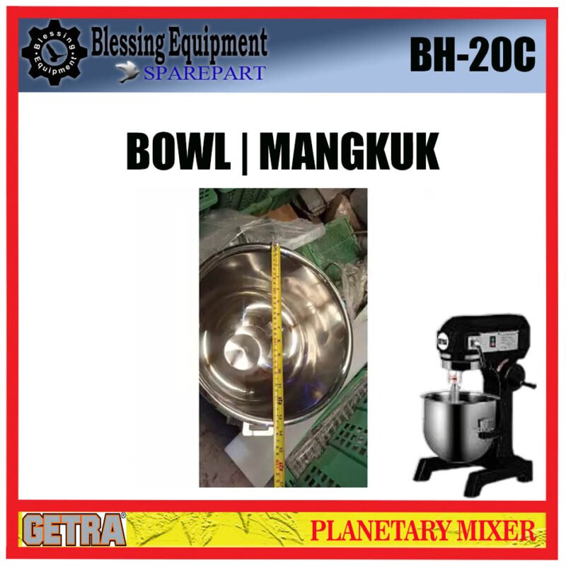 BH-20C SPAREPART MANGKUK | BOWL Planetary Mixer 20L GETRA BH 20C MANGKOK | WADAH ADONAN UNTUK MESIN PENGADUK ADONAN 20LITER BH20C GETRA