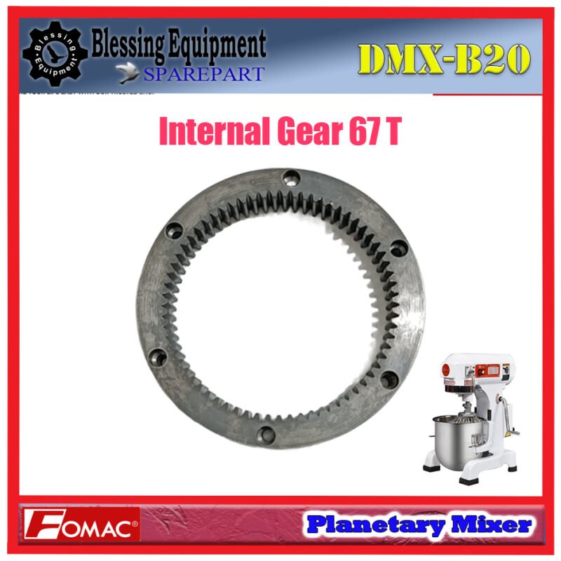DMX-B20 SPAREPART INNER GEAR 67 TEETH | INTERNAL GEAR 67T Planetary Mixer 20L FOMAC DMX B20 RING GEAR Z-67 | RODA PENGGERAK INTERNAL 67 GIGI UNTUK MESIN PENGADUK ADONAN 20 LITER DMXB20 FOMAC