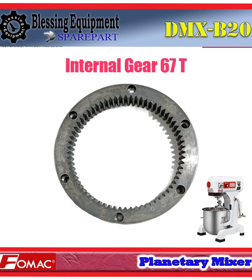 DMX-B20 SPAREPART INNER GEAR 67 TEETH | INTERNAL GEAR 67T Planetary Mixer 20L FOMAC DMX B20 RING GEAR Z-67 | RODA PENGGERAK INTERNAL 67 GIGI UNTUK MESIN PENGADUK ADONAN 20 LITER DMXB20 FOMAC