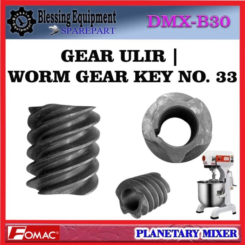 DMX-B30 SPAREPART WORM GEAR | GEAR BINTANG | KEY GEAR KEY NO.33 Planetary Mixer FOMAC DMX B30 GEAR ULIR | GEAR CACING NO 33 | RODA GIGI TRANSMISI UTAMA MIXER NO 33 DMXB30 FOMAC