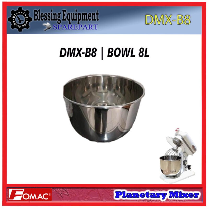 DMX-B8 SPAREPART MANGKUK | BOWL Planetary Mixer 6 - 8L FOMAC DMX B8 MANGKOK | WADAH ADONAN UNTUK MESIN PENGADUK ADONAN 6-8L DMXB8 FOMAC