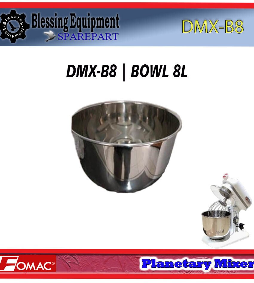 DMX-B8 SPAREPART MANGKUK | BOWL Planetary Mixer 6 - 8L FOMAC DMX B8 MANGKOK | WADAH ADONAN UNTUK MESIN PENGADUK ADONAN 6-8L DMXB8 FOMAC